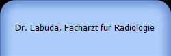 Dr. Labuda, Facharzt für Radiologie